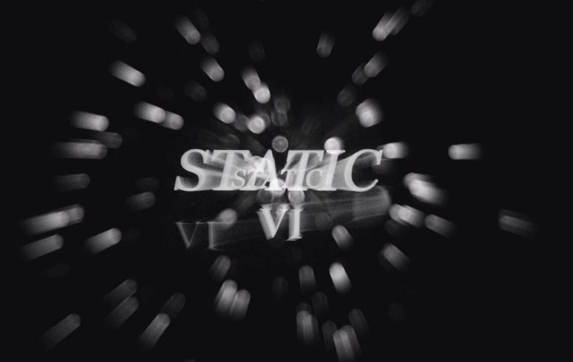 "STATIC VI" FULL VIDEO