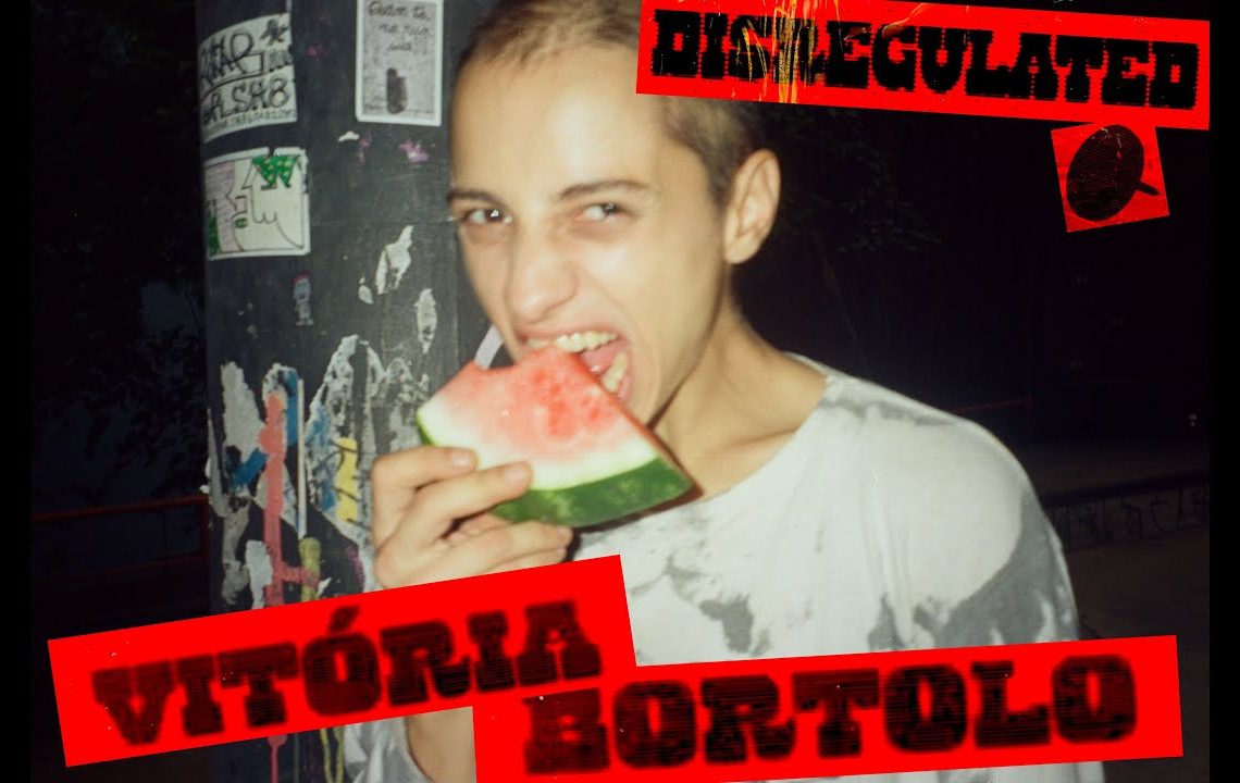 VITÓRIA BORTOLO : DISREGULATED